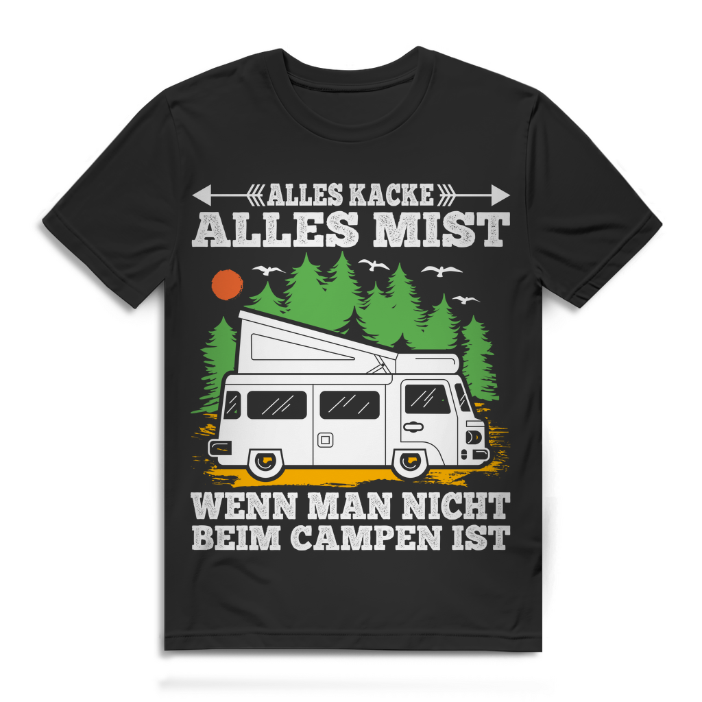 Herren T-Shirt Alles Kacke alles Mist wenn man nicht beim Campen ist Bio Baumwolle Black