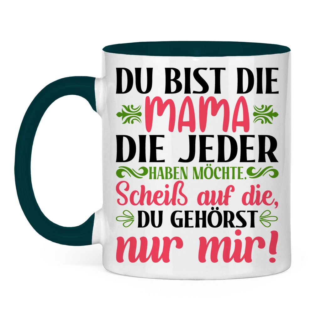 Du bist die Mama die jeder haben möchte - Tasse zweifarbig Petrol