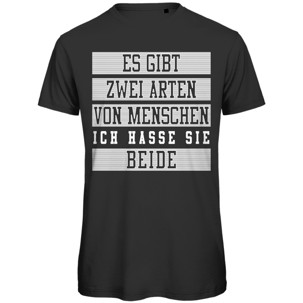 Es gibt zwei Arten von Menschen ich hasse sie beide - Herren Premium Bio T-Shirt