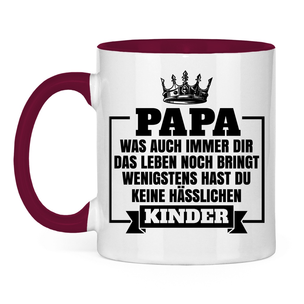 Papa wenigstens hast du keine hässlichen Kinder - Tasse zweifarbig Burgundy