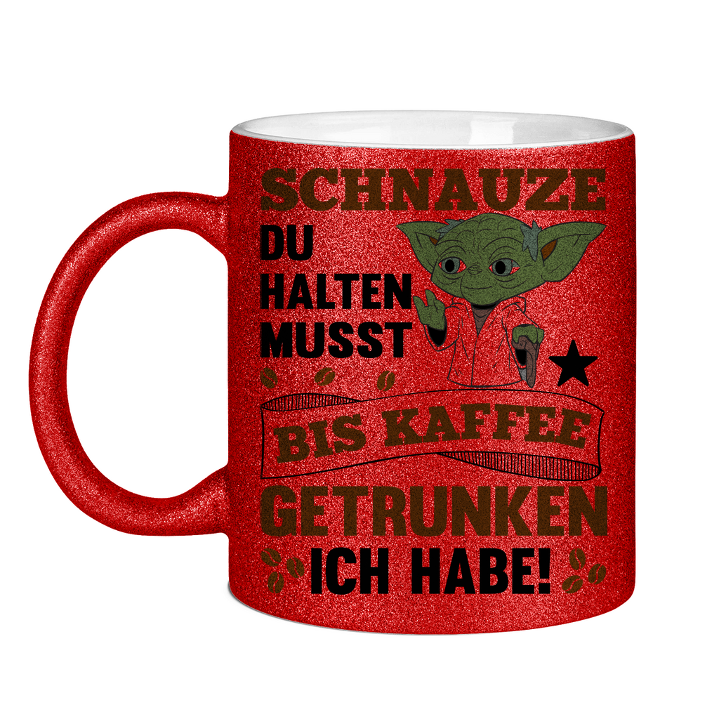 Schnauze du halten musst bis Kaffee getrunken ich habe! Yoda - Glitzertasse Red Glitter