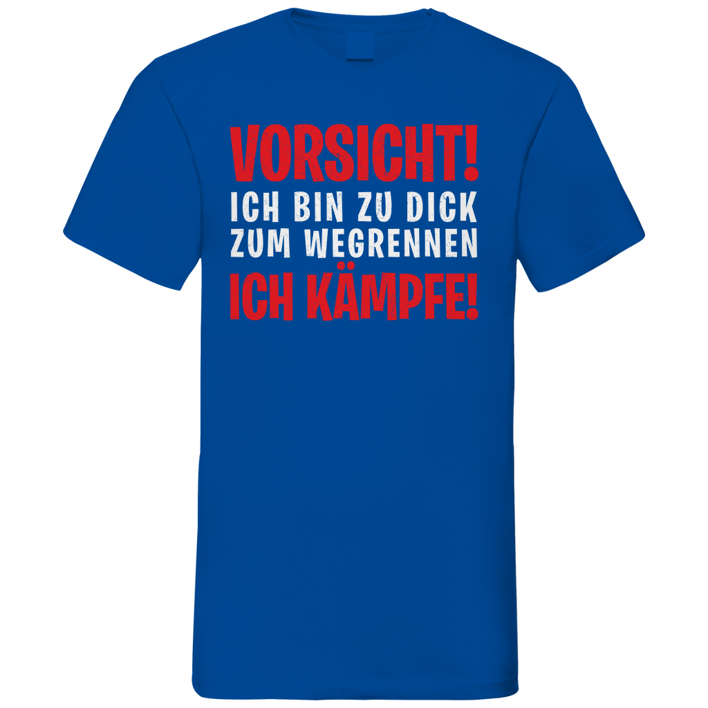 Vorsicht ich bin zu dick zum wegrennen ich Kämpfe! - Herren V-Neck Shirt