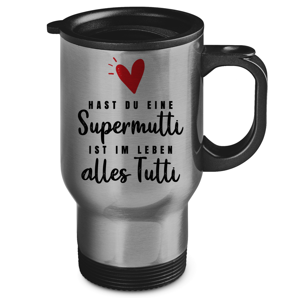 Hast du eine Supermutti ist im Leben alles Tutti - Edelstahl-Thermobecher Silver One size