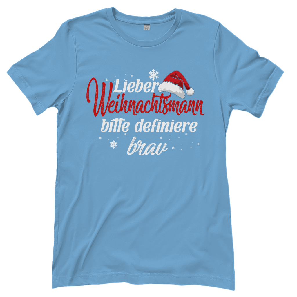Lieber Weihnachtsmann Partnerlook - bitte definiere brav - Damenshirt Sky Blue
