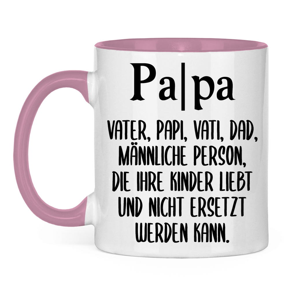 Papa Person die nicht ersetzt werden kann - Tasse zweifarbig Pink
