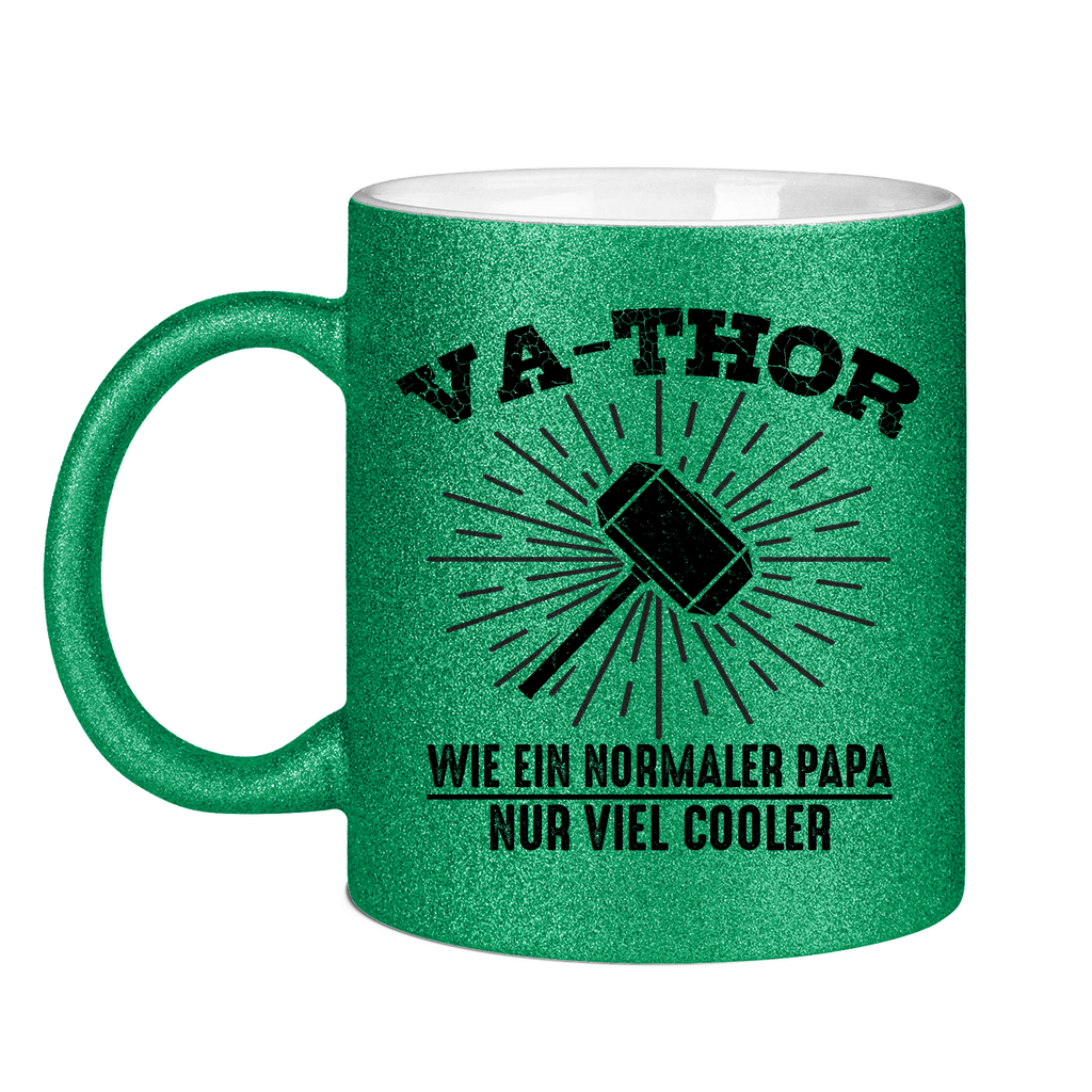 Va-Thor wie ein normaler Papa nur viel cooler - Glitzertasse Green Glitter One size