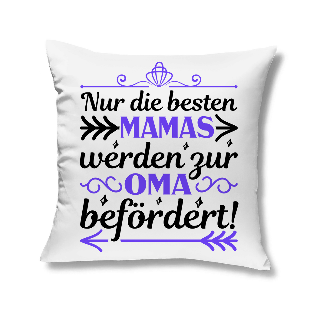Nur die besten Mamas werden zur Oma befördert! - Kopfkissen White 40x40