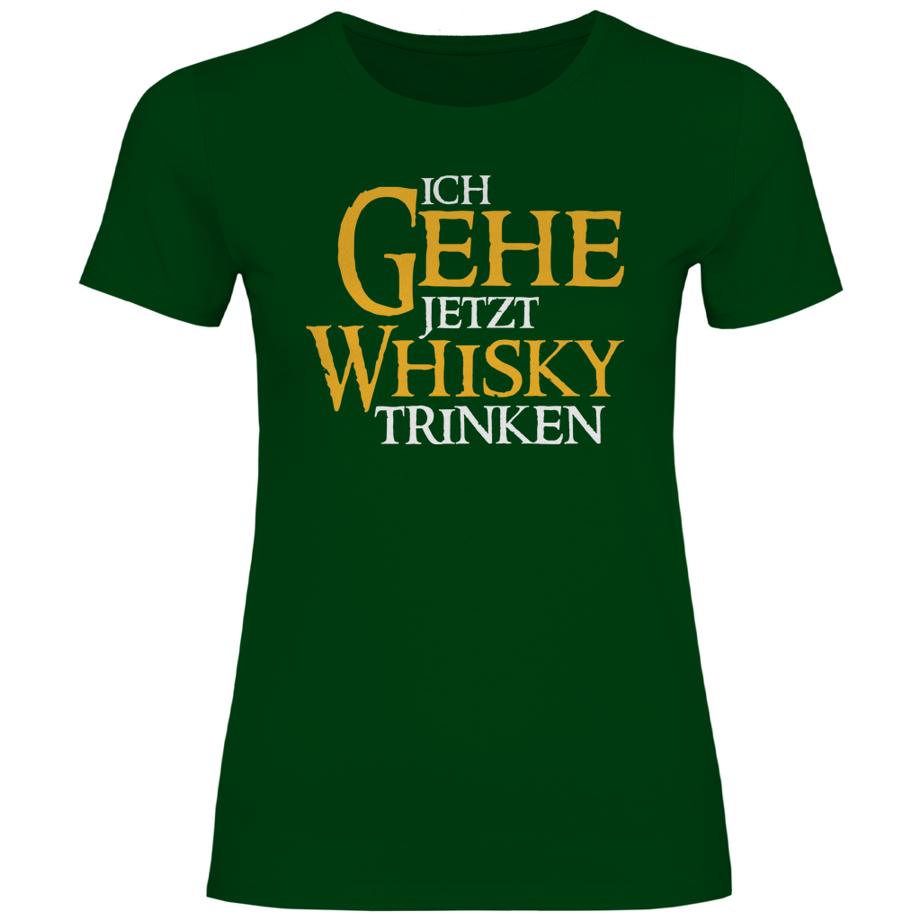 Ich gehe jetzt Whisky trinken - Damenshirt Bottle Green