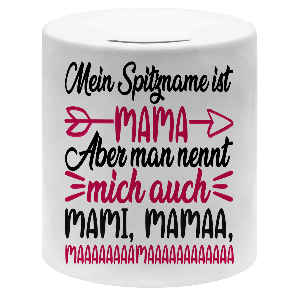 Mein Spitzname ist Mama aber man nennt mich auch Mami - Sparbüchse Money Box White One size