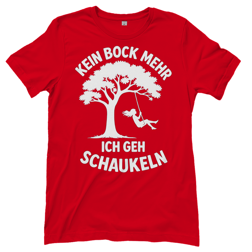 Damen T-Shirt Kein Bock Mehr Ich Geh Schaukeln Red