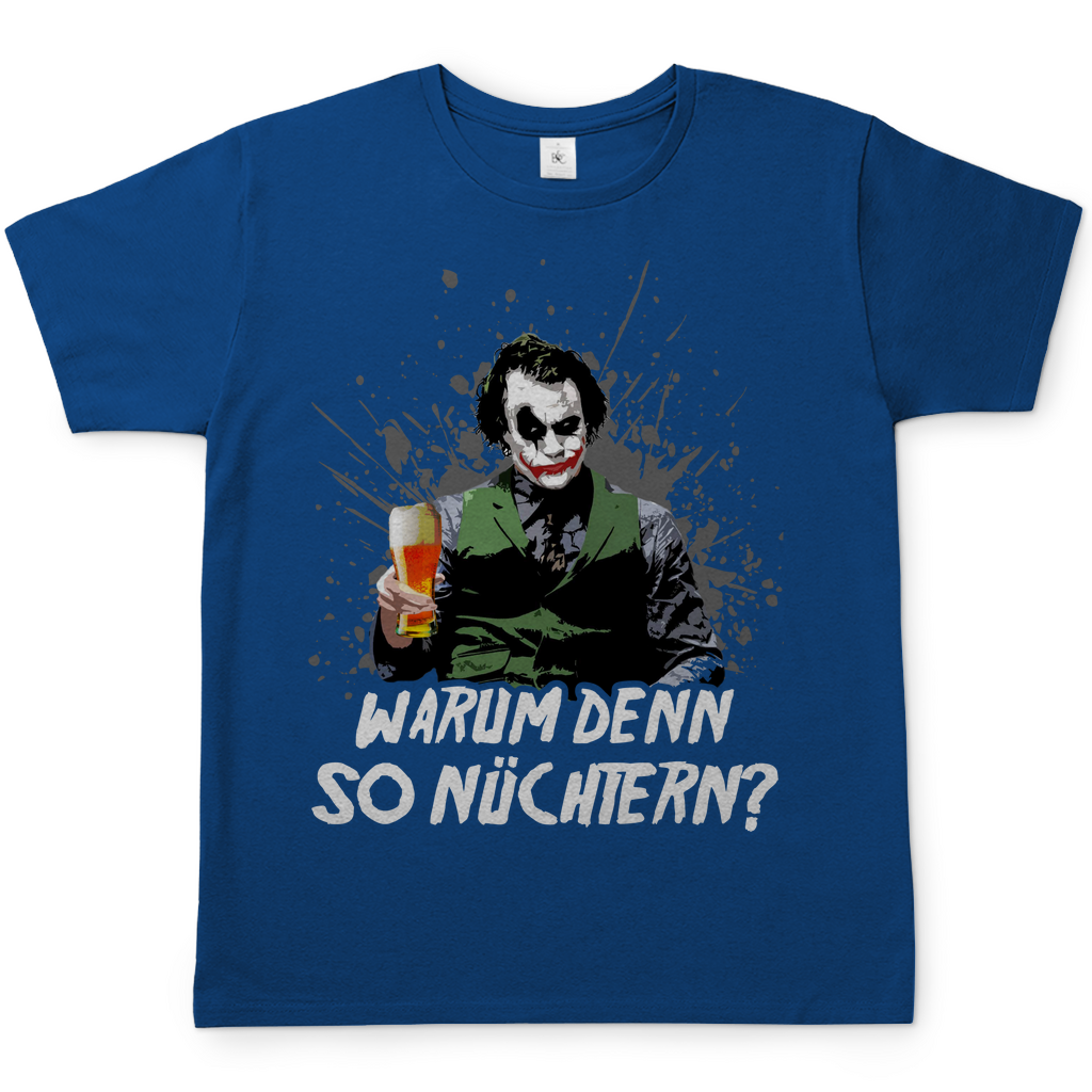 Warum denn so nüchtern? Joker - Herren Shirt Royal Blue