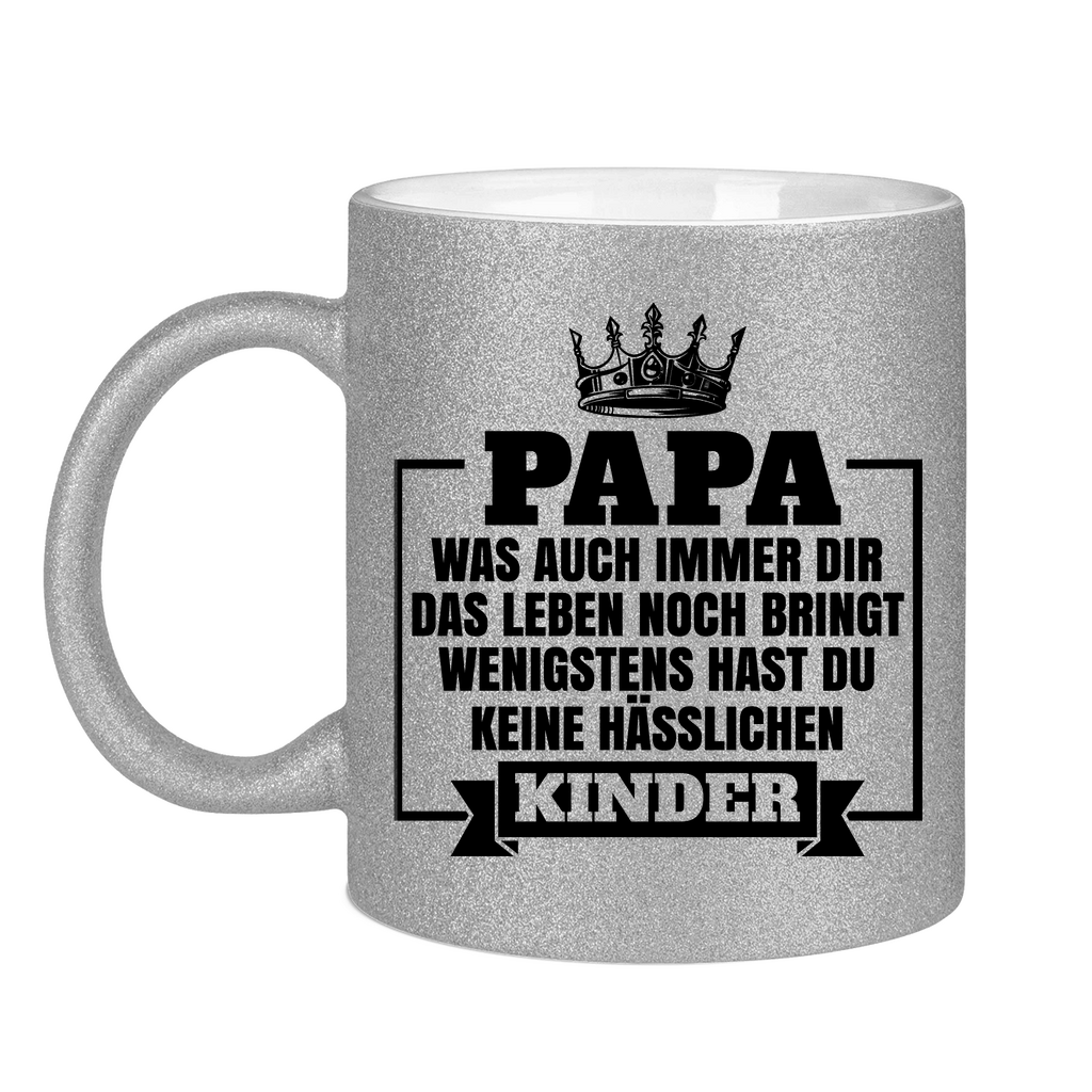 Papa wenigstens hast du keine hässlichen Kinder - Glitzertasse Silver Glitter One size