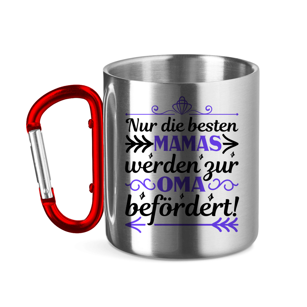 Nur die besten Mamas werden zur Oma befördert! - Edelstahltasse mit Karabinergriff