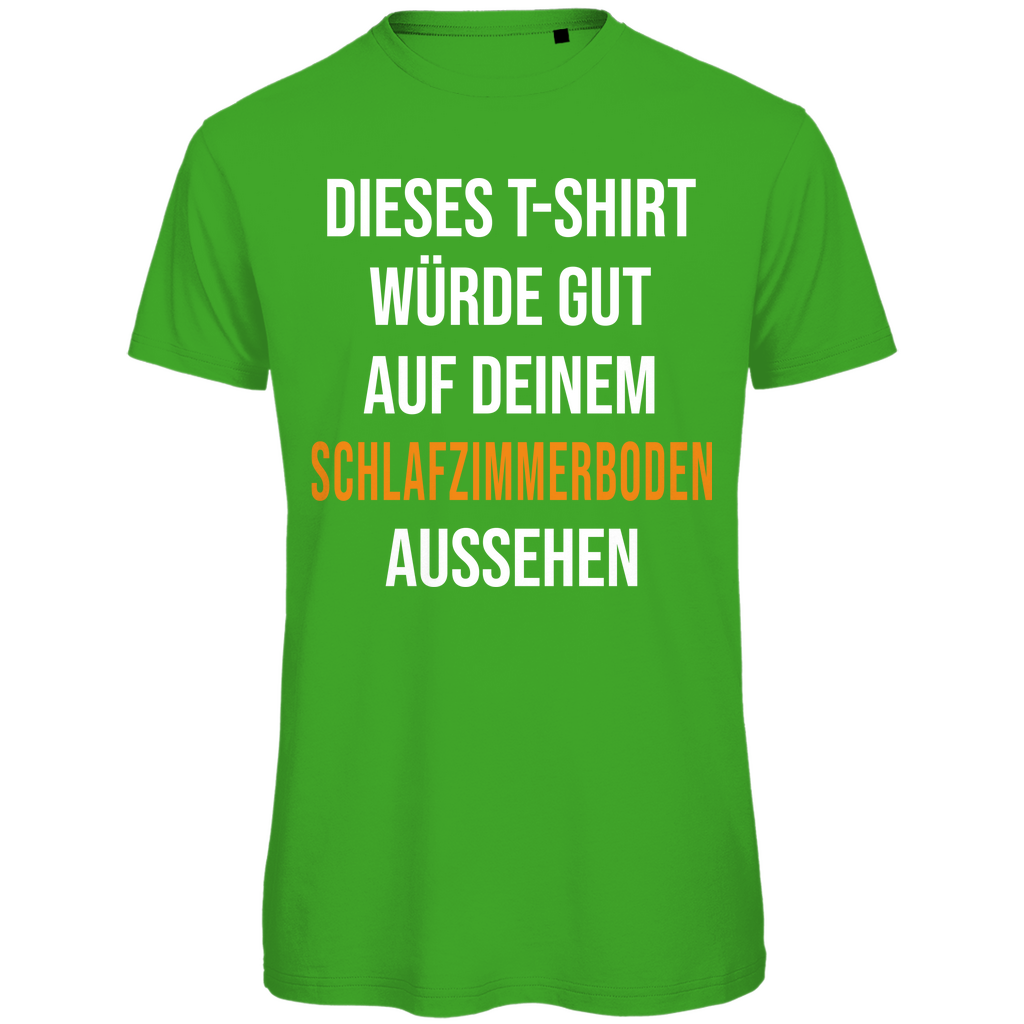 T-Shirt würde gut auf deinem Schlafzimmerboden aussehen - Herren Premium Bio T-Shirt Real Green