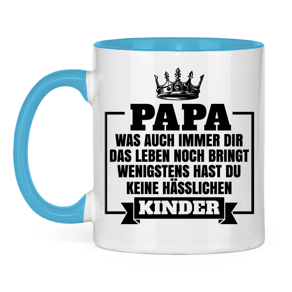 Papa wenigstens hast du keine hässlichen Kinder - Tasse zweifarbig Light Blue