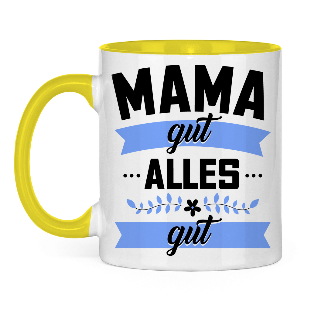 Mama gut alles gut - Tasse zweifarbig Yellow
