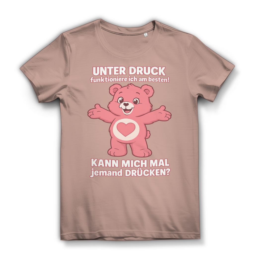 Damen Premium Bio T-Shirt – Unter Druck funktioniere ich am besten • Kann mich mal jemand drücken? Millennial Pink