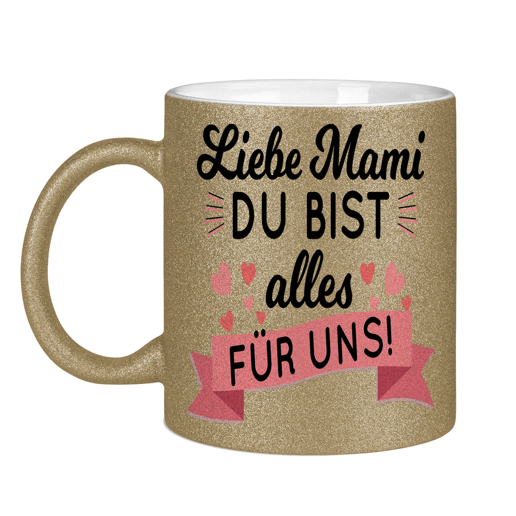 Liebe Mami du bist alles für uns! - Glitzertasse Dark Gold Glitter One size