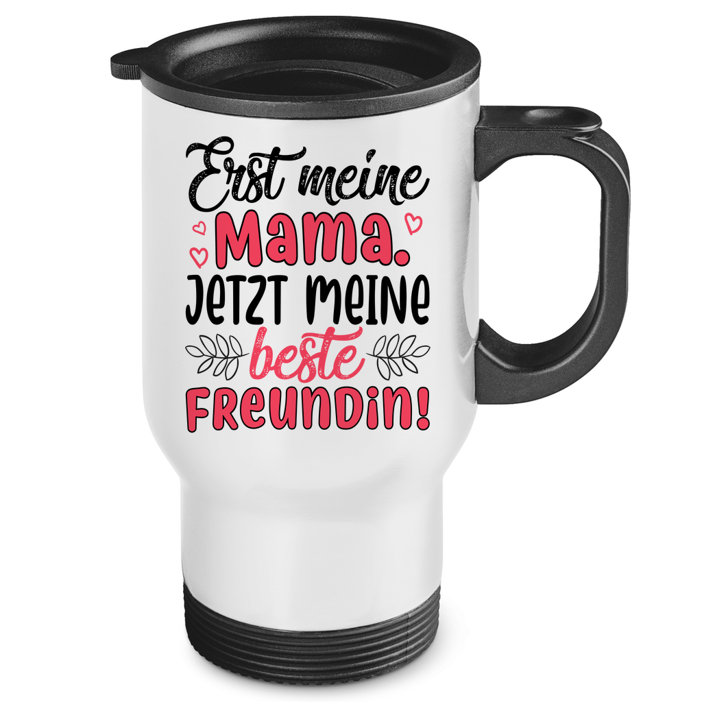 Erst meine Mama. Jetzt meine beste Freundin! - Edelstahl-Thermobecher White One size