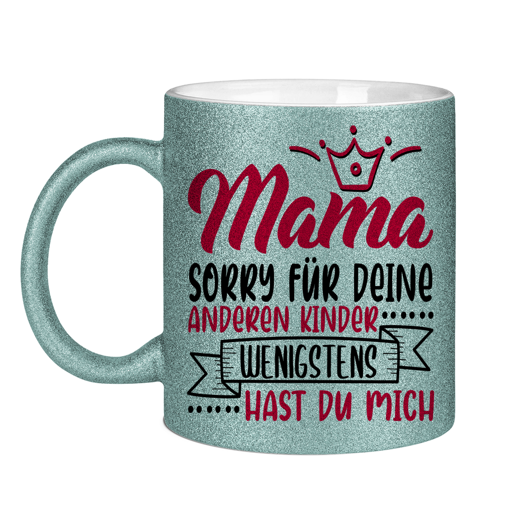 Mama sorry für deine anderen Kinder wenigstens hast du mich - Glitzertasse Light Blue Glitter One size