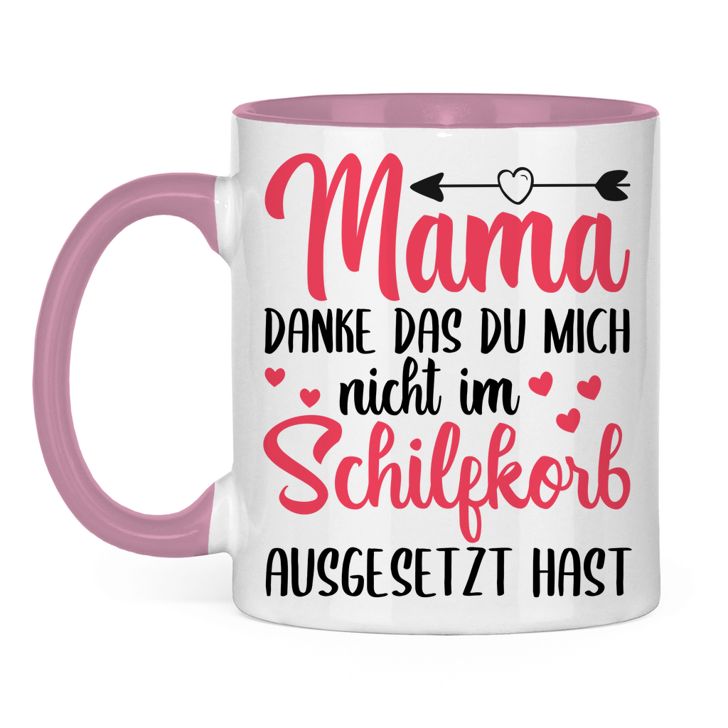 Mama danke das du mich nicht im Schilfskorb ausgesetzt hast - Tasse zweifarbig Pink