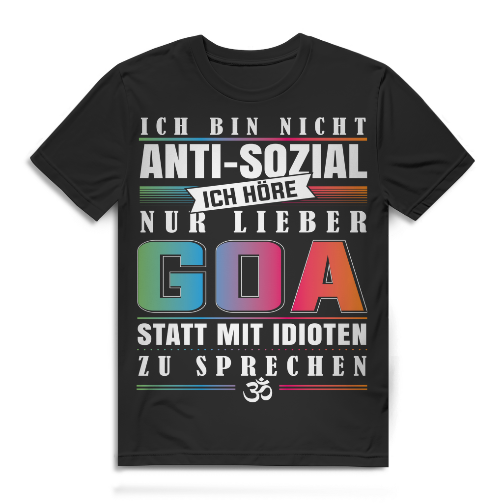 Herren T-Shirt Nicht anti-sozial lieber Goa hören statt mit Idioten reden Black