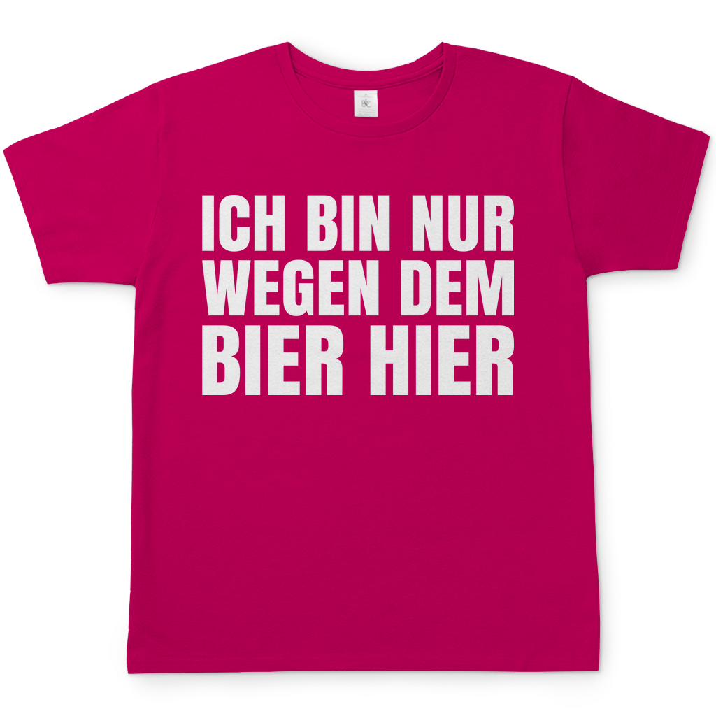 Ich bin nur wegen dem Bier hier - Herren Shirt
