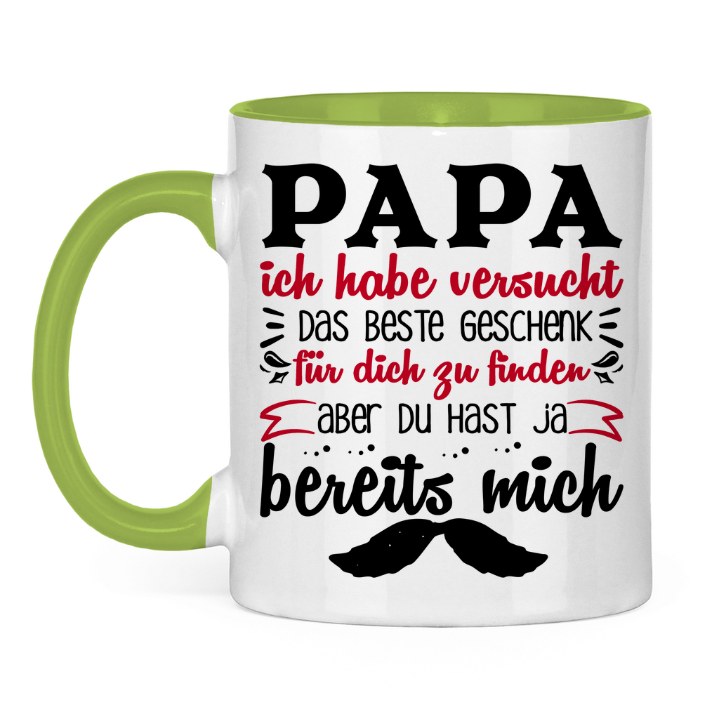 Papa Geschenk finden aber du hast ja bereits mich - Tasse zweifarbig Light Green