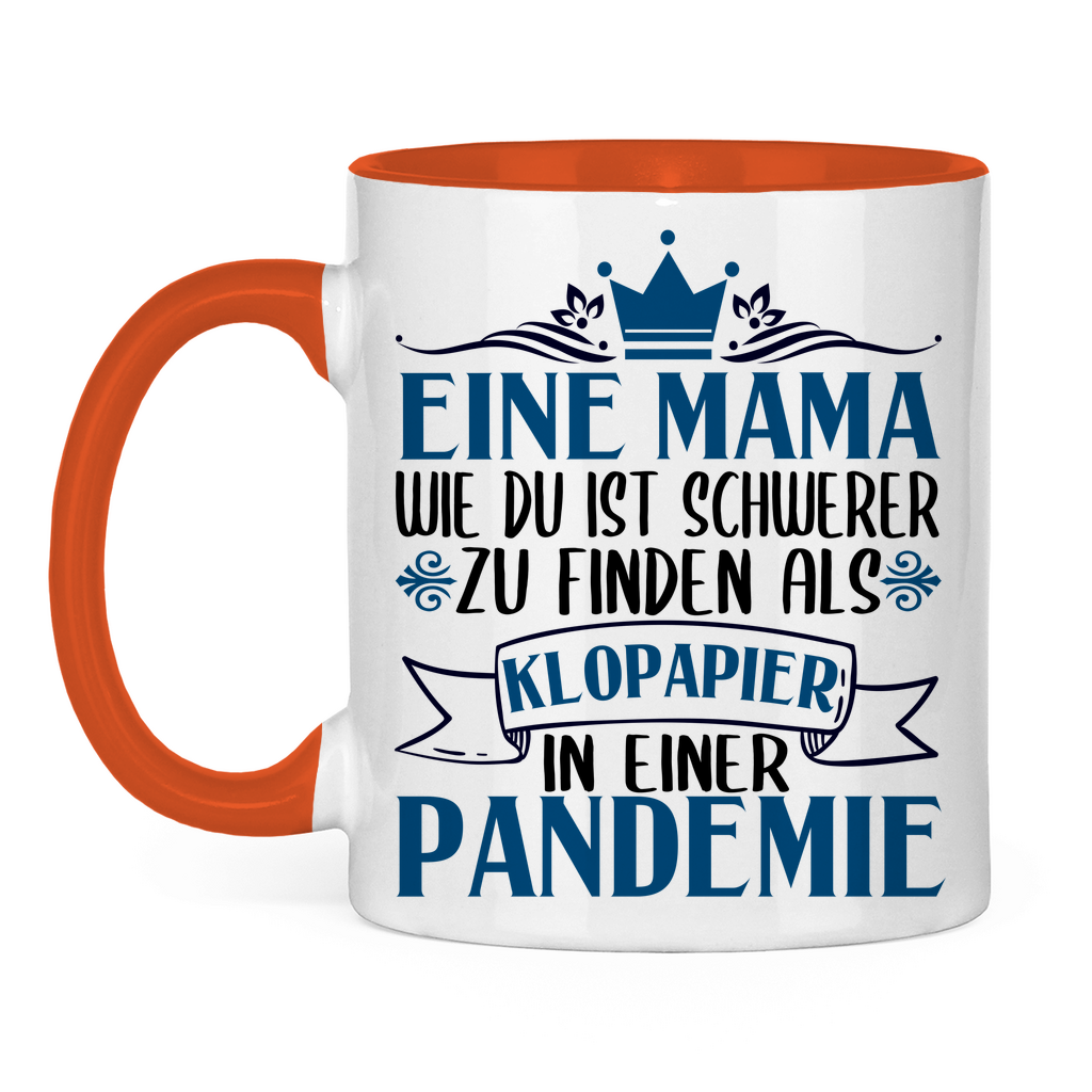 Mama wie du schwerer zu finden als Klopapier in Pandemie - Tasse zweifarbig Orange