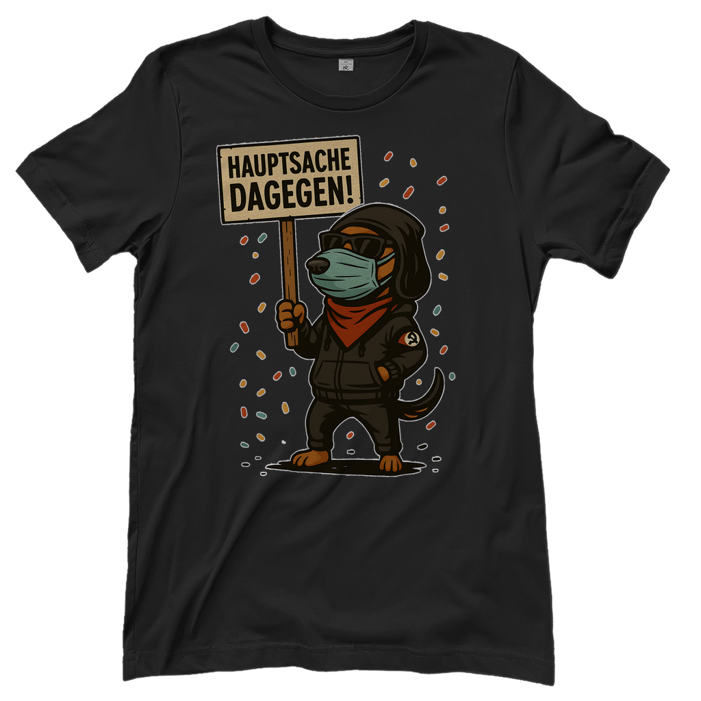 Hauptsache Dagegen Protest Dackel Hunde - Damen T-Shirt Black