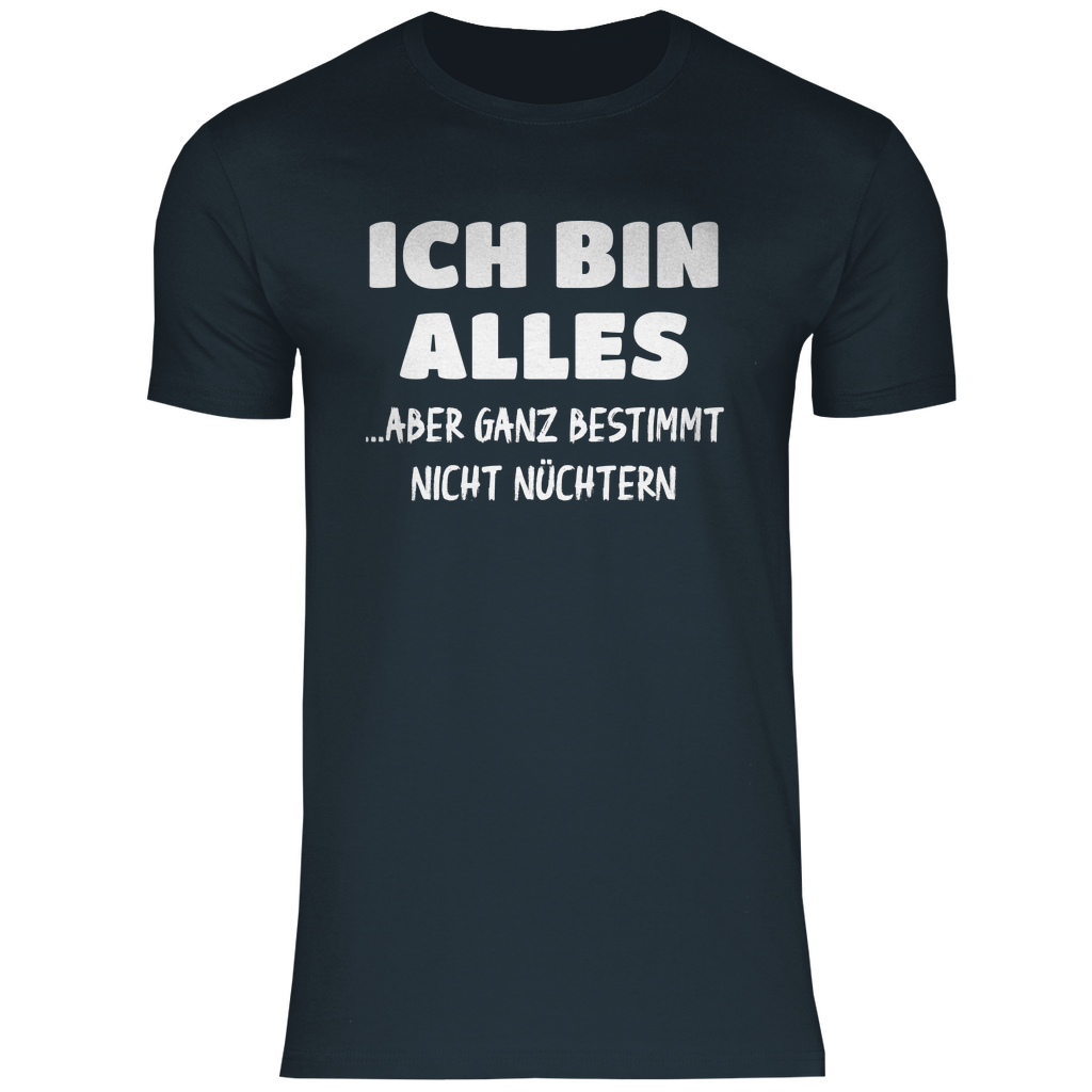 Ich bin alles... aber ganz bestimmt nicht nüchtern - Herren Shirt Dark Grey Solid