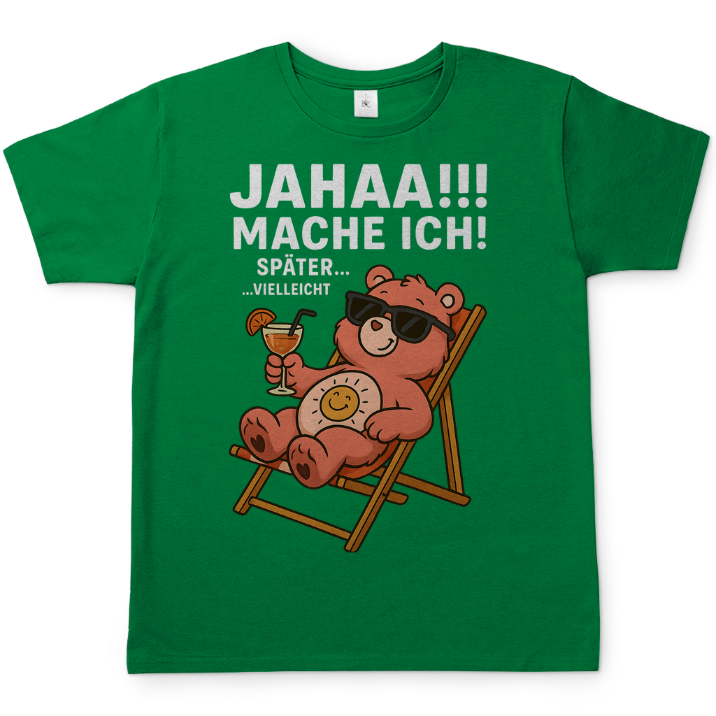 Herren T-Shirt Jahaa Mache Ich Später Vielleicht Chill Bär Glücksbärchi Kelly Green