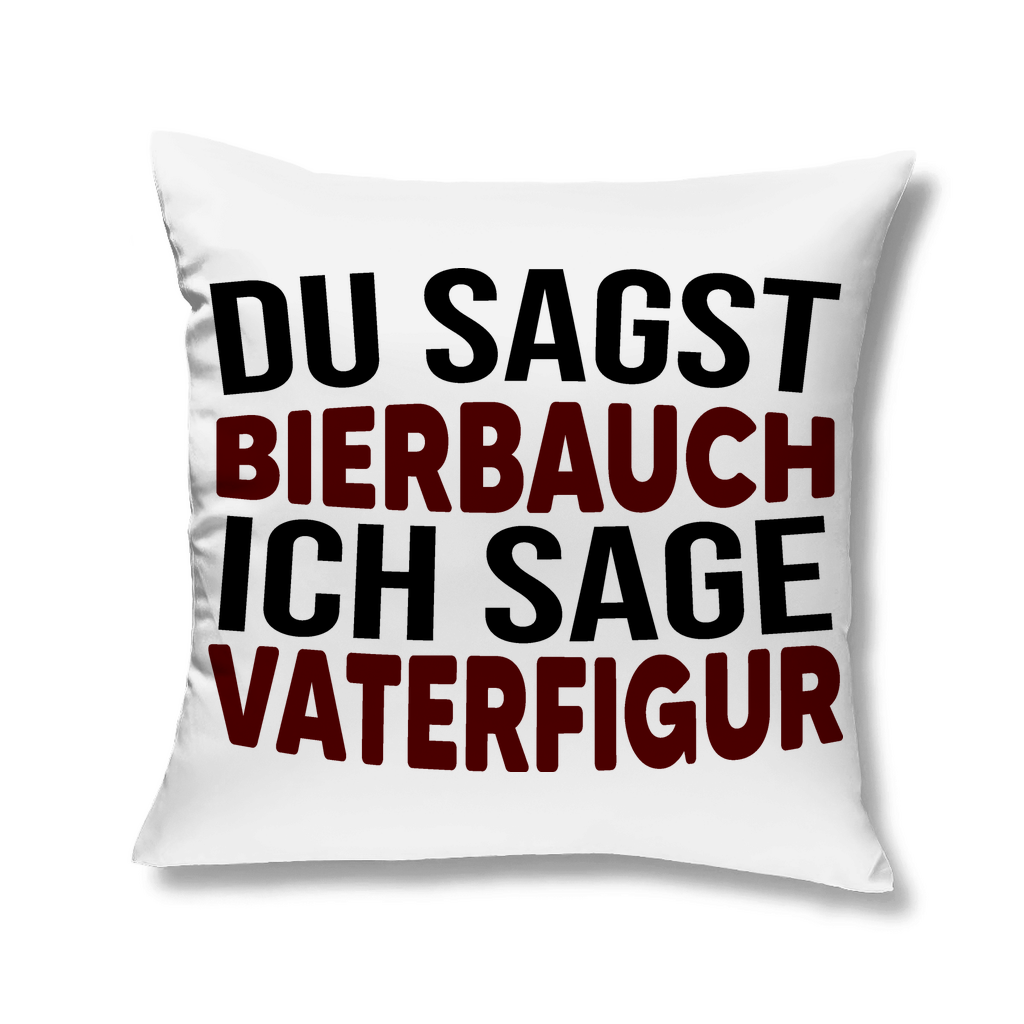 Du sagst Bierbauch ich sage Vaterfigur - Kopfkissen White 40x40