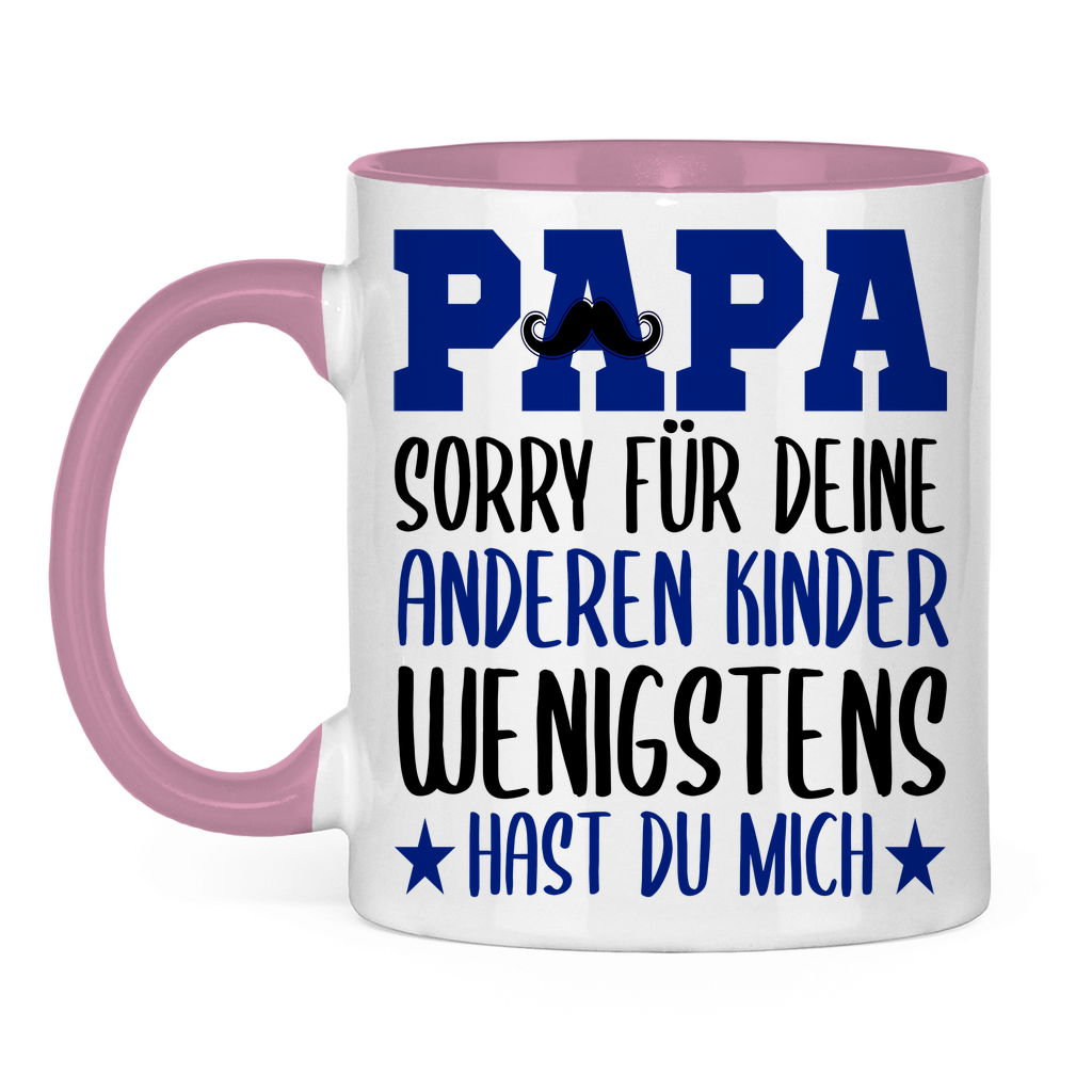 Papa sorry für deine anderen Kinder wenigstens hast du mich - Tasse zweifarbig Pink