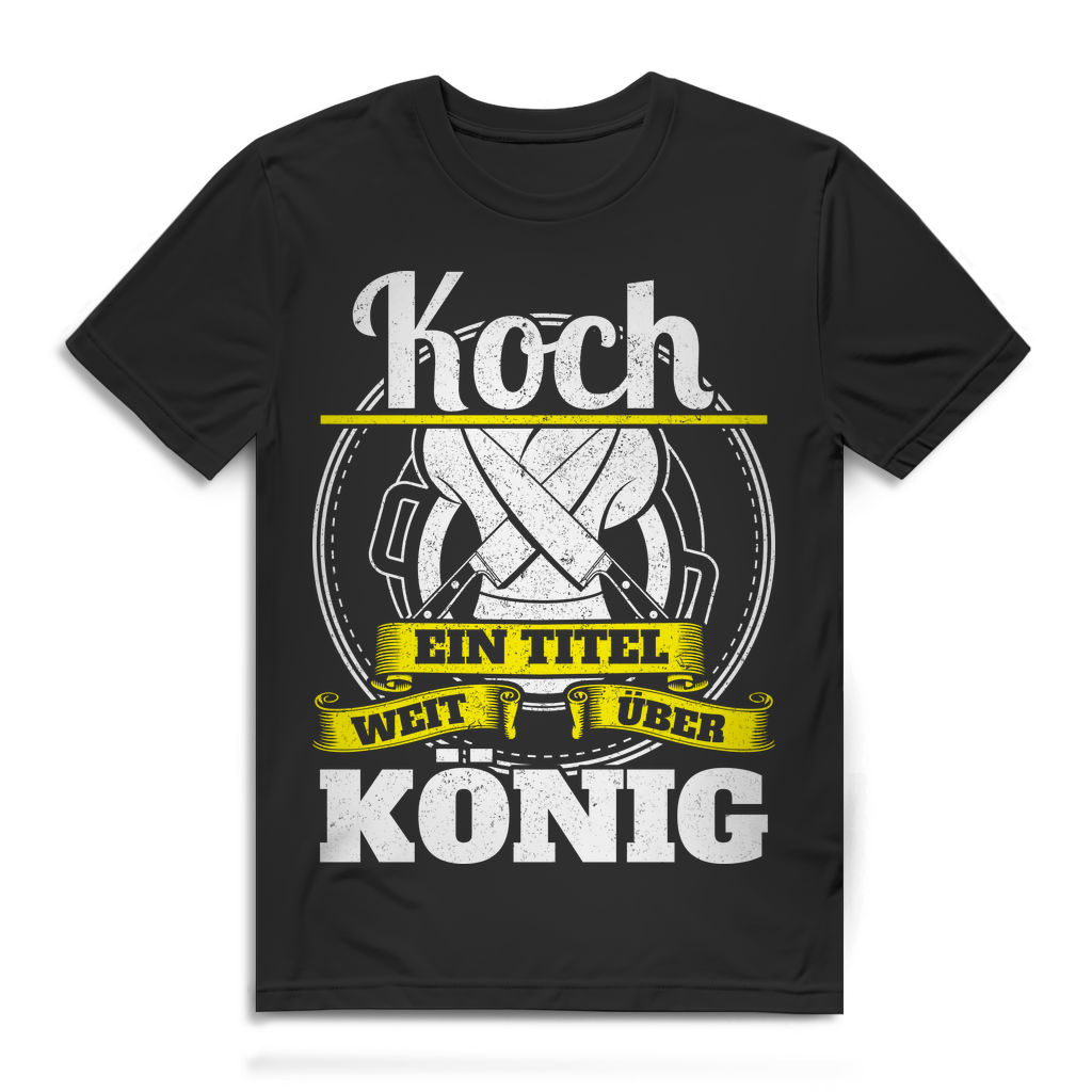 Koch Shirt Männer – Ein Titel weit über König – Lustiges Beruf Design Black