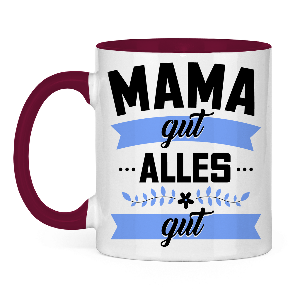 Mama gut alles gut - Tasse zweifarbig Burgundy