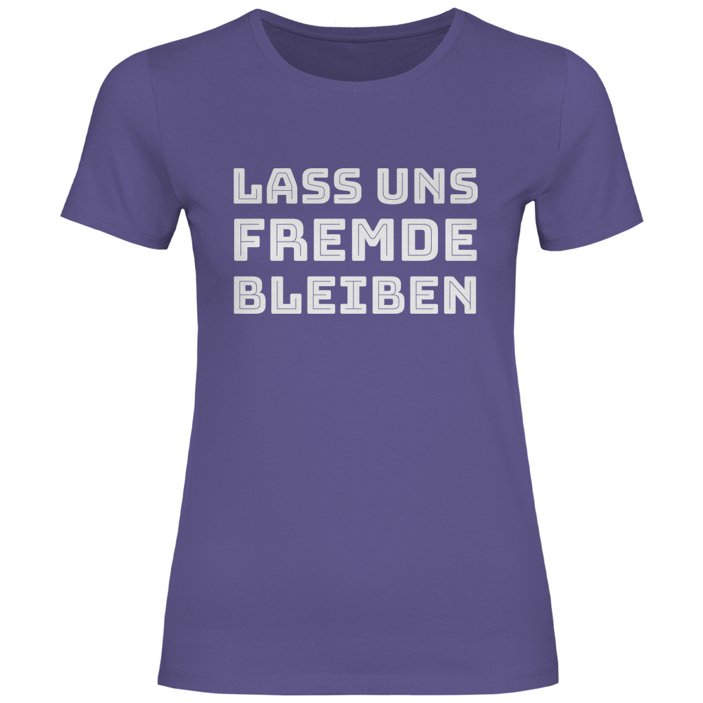 Lass uns Fremde bleiben - Damenshirt Millennial Lilac