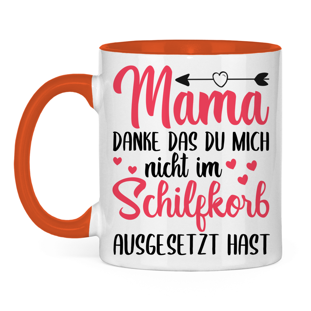 Mama danke das du mich nicht im Schilfskorb ausgesetzt hast - Tasse zweifarbig Orange