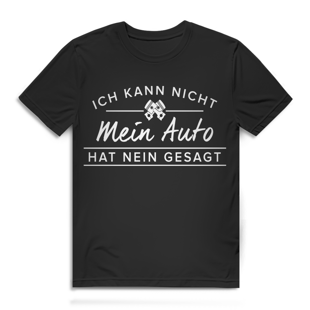 Herren T-Shirt Ich kann nicht mein Auto hat nein gesagt Black