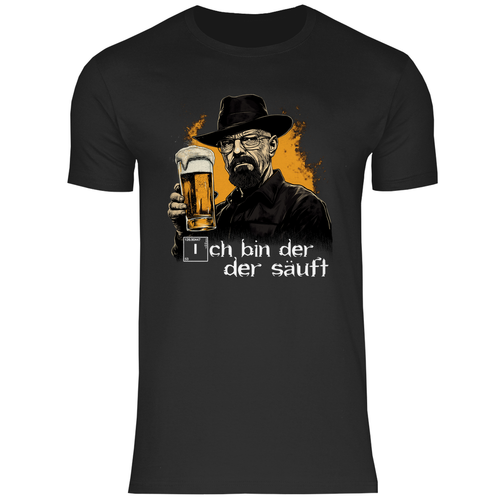 Ich bin der der säuft - Herren Shirt Black