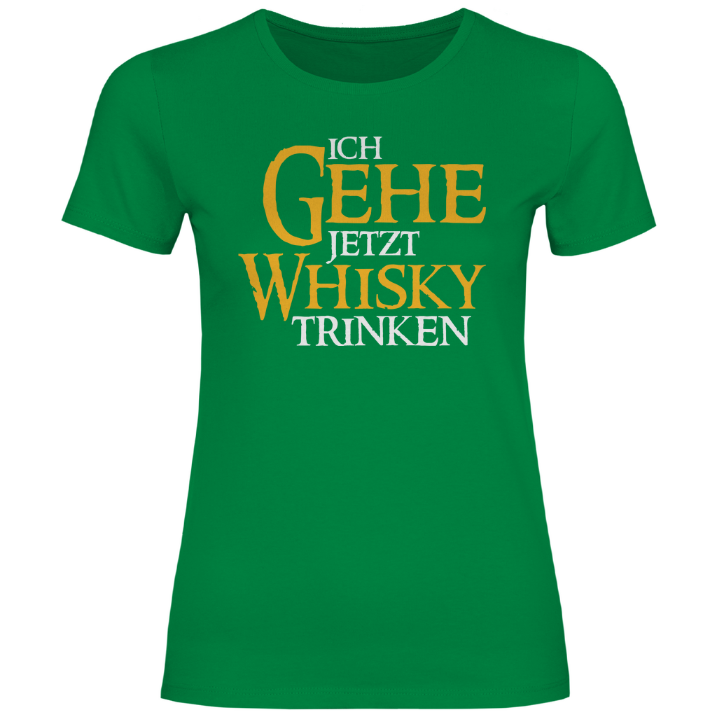 Ich gehe jetzt Whisky trinken - Damenshirt Kelly Green