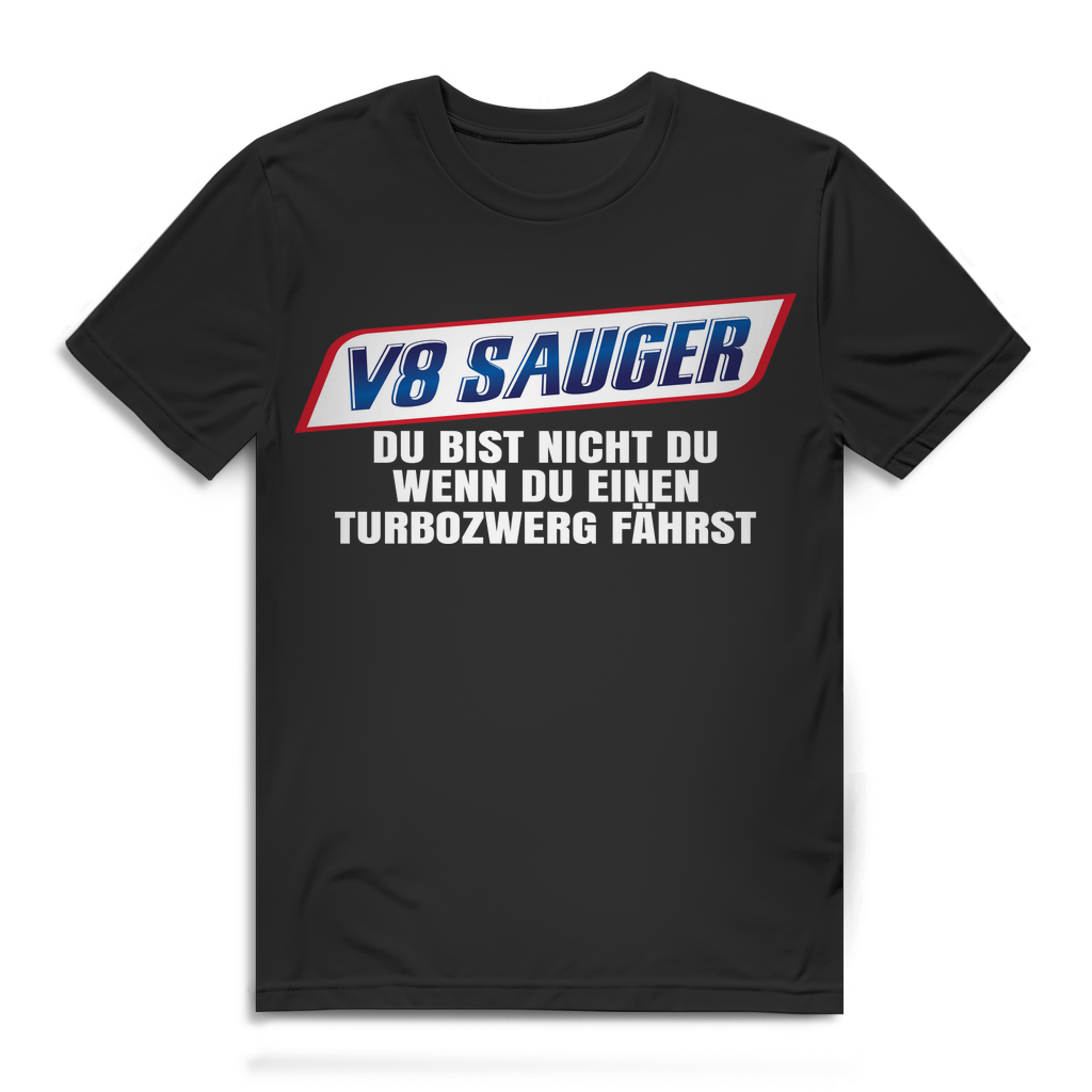 Herren T-Shirt V8 Sauger du bist nicht du wenn du Turbozwerg fährst Black