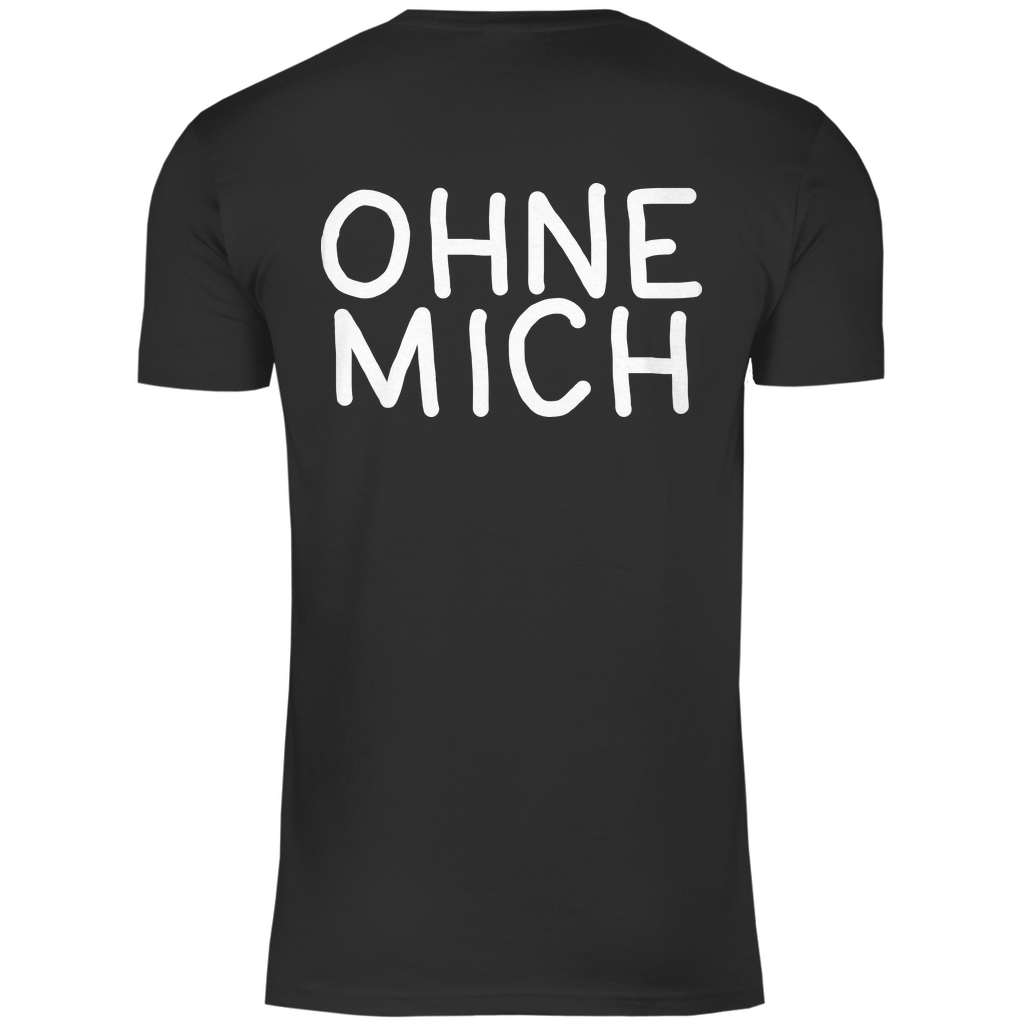 Sauft nicht ohne mich - Beidseitiger Druck - Herren Shirt