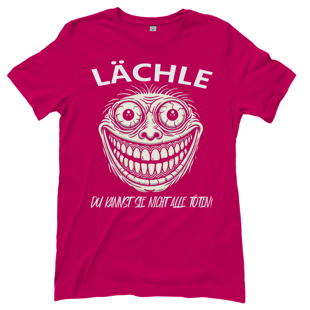 Lächle du kannst sie nicht alle töten! Ugly - Damenshirt Sorbet