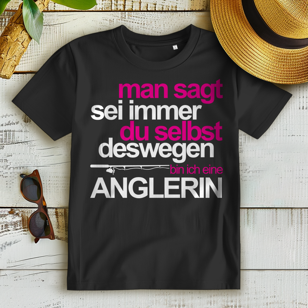 Man sagt sei immer du selbst bin ich eine Anglerin – Damen Premium Bio T‑Shirt