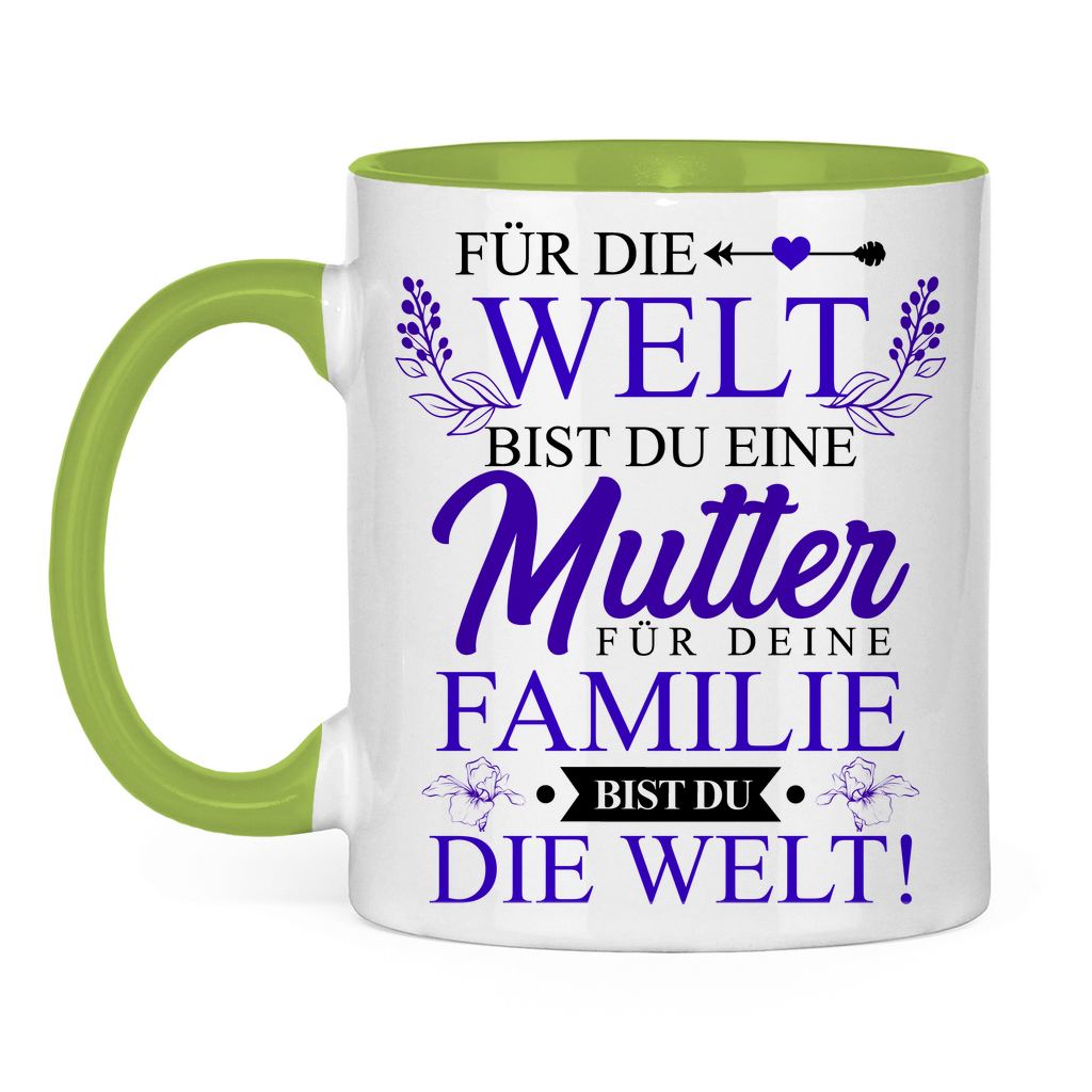 Für die Welt eine Mutter für deine Familie bist du die Welt! - Tasse zweifarbig Light Green