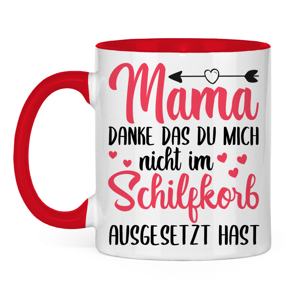 Mama danke das du mich nicht im Schilfskorb ausgesetzt hast - Tasse zweifarbig Red