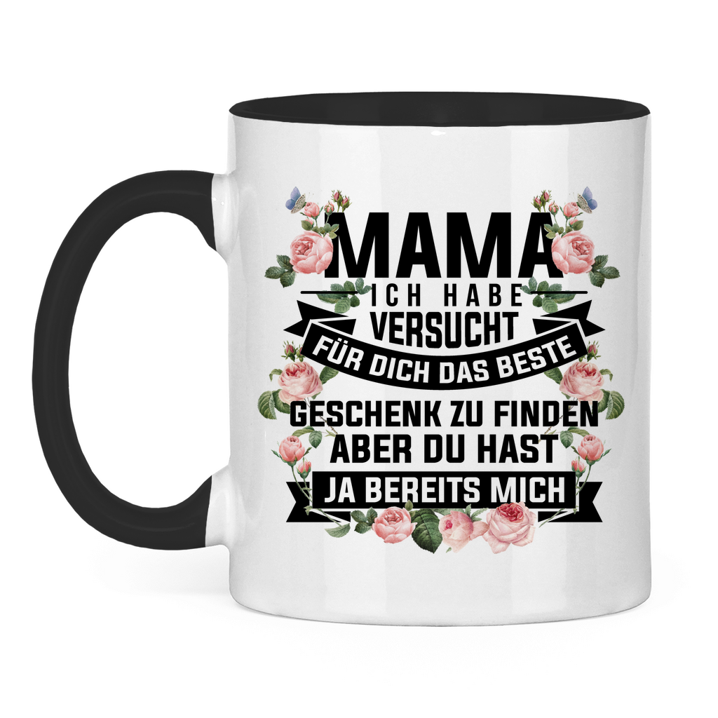Mama habe versucht das beste Geschenk zu finden - Tasse zweifarbig Black