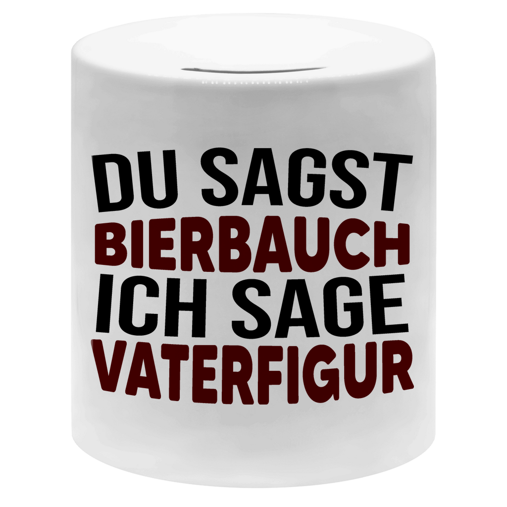 Du sagst Bierbauch ich sage Vaterfigur - Sparbüchse Money Box White One size