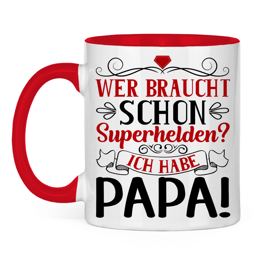 Wer braucht schon Superhelden? Ich habe Papa! - Tasse zweifarbig Red